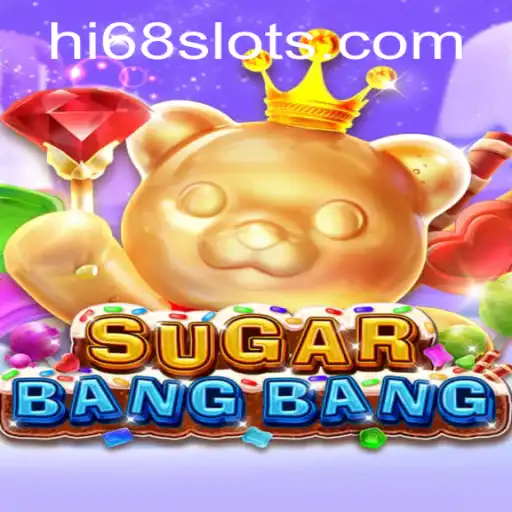 Unveiling the Excitement of SUGARBANGBANG: The Ultimate HI68 Experience